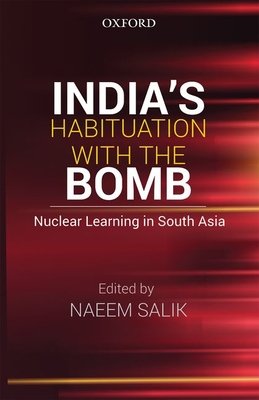 India's Habituation with the Bomb: Nuclear Learning in South Asia