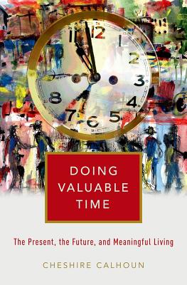 Doing Valuable Time: The Present, the Future, and Meaningful Living