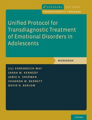 Unified Protocol for Transdiagnostic Treatment of Emotional Disorders in Adolescents: Workbook