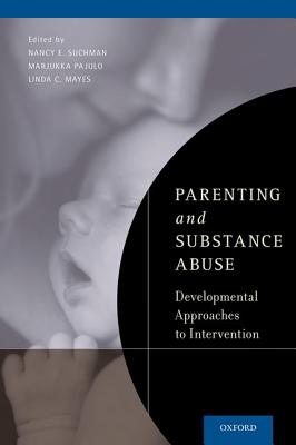 Parenting and Substance Abuse: Developmental Approaches to Intervention