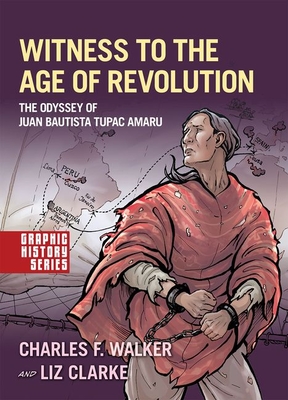 Witness to the Age of Revolution: The Odyssey of Juan Bautista Tupac Amaru