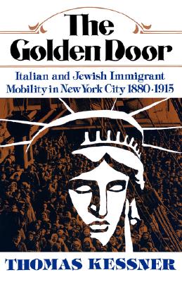 The Golden Door: Italian and Jewish Immigrant Mobility in New York City