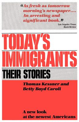 Today's Immigrants, Their Stories: A New Look at the Newest Americans