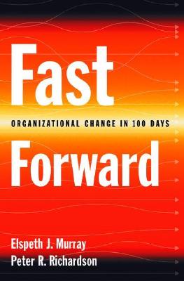 Fast Forward: Organizational Change in 100 Days