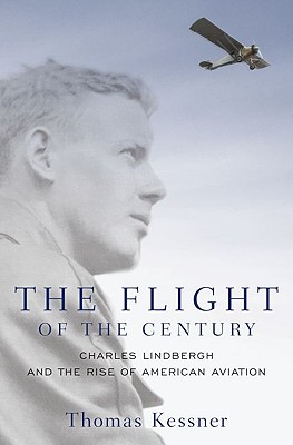 The Flight of the Century: Charles Lindbergh & the Rise of American Aviation