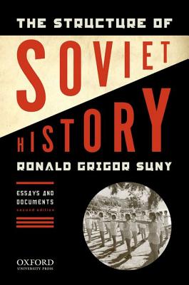 The Structure of Soviet History: Essays and Documents