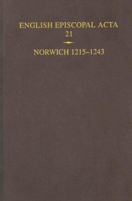 English Episcopal ACTA 21: Norwich 1215-1243