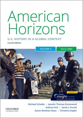 American Horizons: Us History in a Global Context, Volume Two: Since 1865