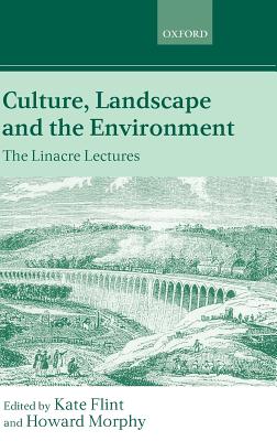 Culture, Landscape, and the Environment: The Linacre Lectures 1997
