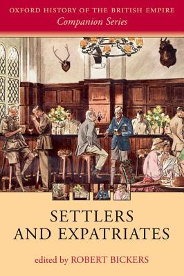 Settlers and Expatriates: Britons Over the Seas