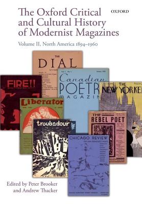 The Oxford Critical and Cultural History of Modernist Magazines: Volume II: North America 1894-1960