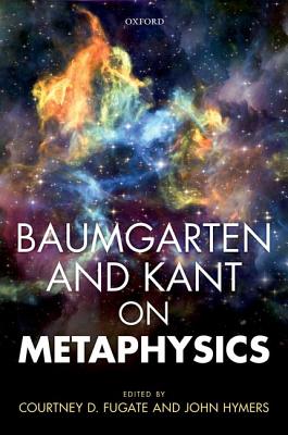 Baumgarten & Kant on Metaphysics C