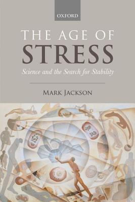 Age of Stress: Science and the Search for Stability