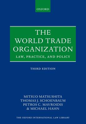 The World Trade Organization: Law, Practice, and Policy