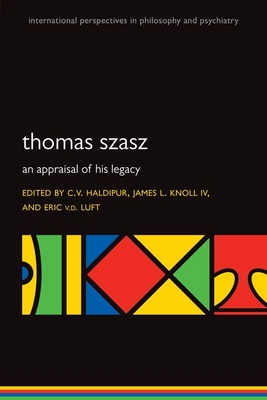 Thomas Szasz: An Appraisal of His Legacy