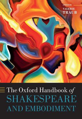 The Oxford Handbook of Shakespeare and Embodiment: Gender, Sexuality, and Race