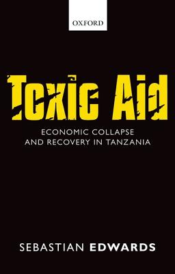 Toxic Aid: Economic Collapse and Recovery in Tanzania