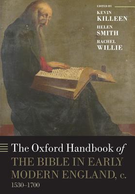 The Oxford Handbook of the Bible in Early Modern England, C. 1530-1700