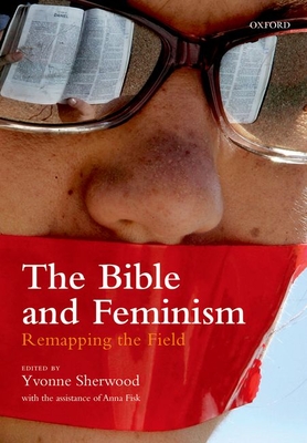 The Bible and Feminism: Remapping the Field