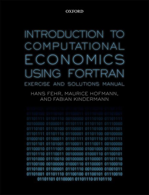 Introduction to Computational Economics Using FORTRAN: Exercise and Solutions Manual