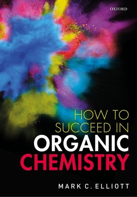 How to Succeed in Organic Chemistry