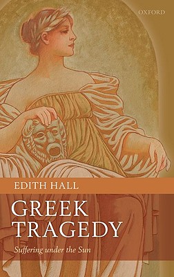 Greek Tragedy: Suffering Under the Sun