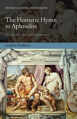 The Homeric Hymn to Aphrodite: Introduction, Text, and Commentary