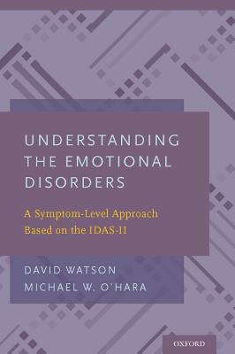 Understanding the Emotional Disorders: A Symptom-Level Approach Based on the Idas-II