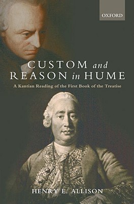 Custom and Reason in Hume: A Kantian Reading of the First Book of the Treatise