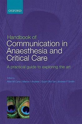 Handbook of Communication in Anaesthesia and Critical Care: A Practical Guide to Exploring the Art