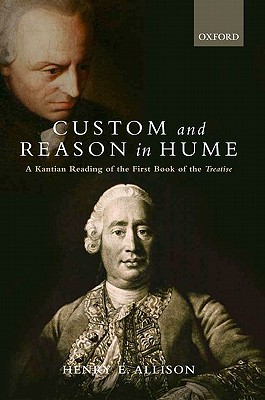 Custom and Reason in Hume: A Kantian Reading of the First Book of the Treatise