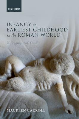 Infancy & Earliest Childh Roman World C