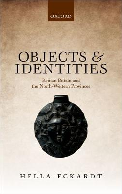 Objects and Identities: Roman Britain and the North-Western Provinces