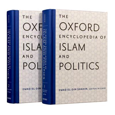 The Oxford Encyclopedia of Islam and Politics: Two-Volume Set