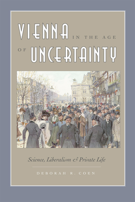 Vienna in the Age of Uncertainty: Science, Liberalism, and Private Life