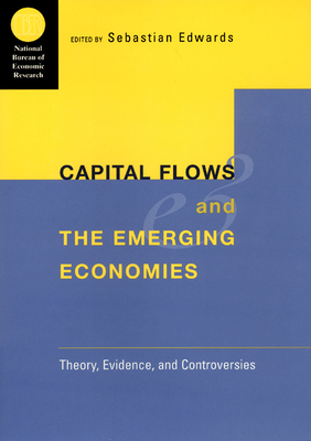 Capital Flows and the Emerging Economies: Theory, Evidence, and Controversies