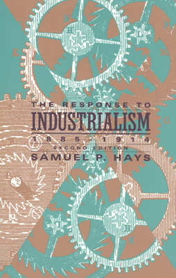 The Response to Industrialism, 1885-1914