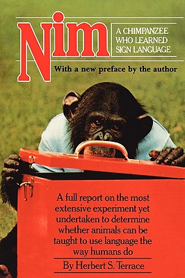 Nim: A Chimpanzee Who Learned Sign Language
