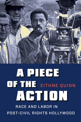 A Piece of the Action: Race and Labor in Post-Civil Rights Hollywood