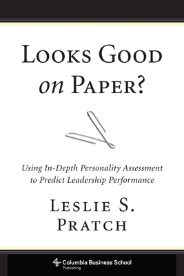 Looks Good on Paper?: Using In-Depth Personality Assessment to Predict Leadership Performance
