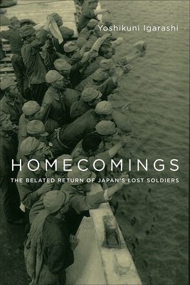 Homecomings: The Belated Return of Japan's Lost Soldiers