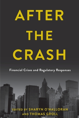 After the Crash: Financial Crises and Regulatory Responses