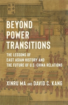 Beyond Power Transitions: The Lessons of East Asian History and the Future of U.S.-China Relations