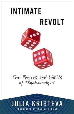 Intimate Revolt: The Powers and Limits of Psychoanalysis