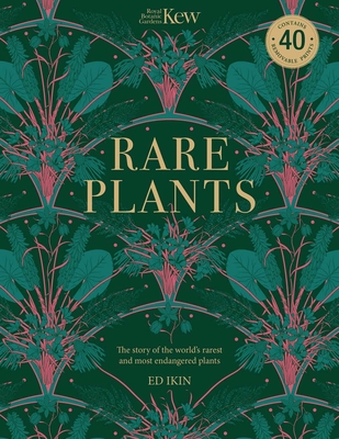 Kew Rare Plants: Forty of the World's Rarest and Most-Endangered Plants