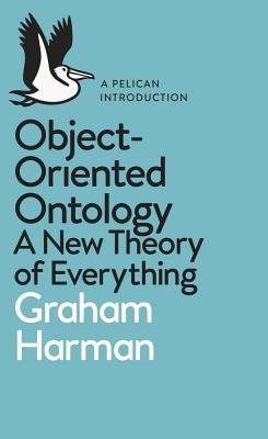 A Pelican Book: Object-Oriented Ontology