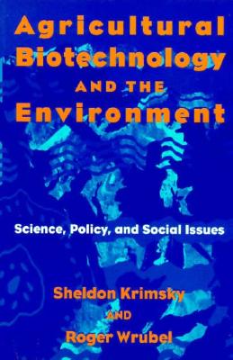 Agricultural Biotechnology and the Environment: Science, Policy, and Social Issues