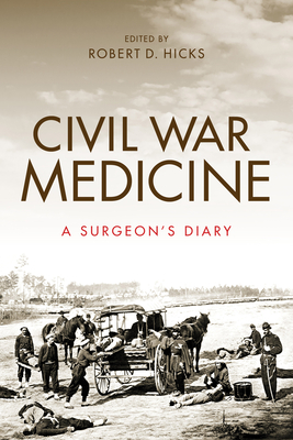 Civil War Medicine: A Surgeon's Diary