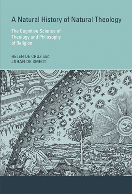 A Natural History of Natural Theology: The Cognitive Science of Theology and Philosophy of Religion