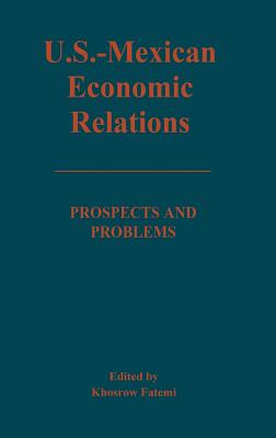 U.S.-Mexican Economic Relations: Prospects and Problems